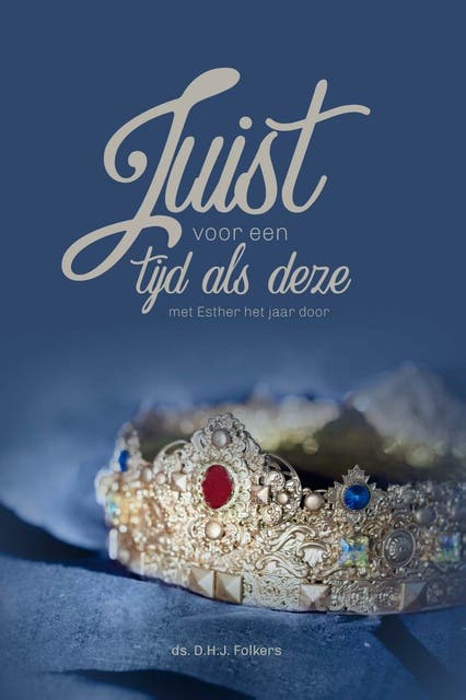 Juist voor een tijd als deze: Met Esther het jaar door