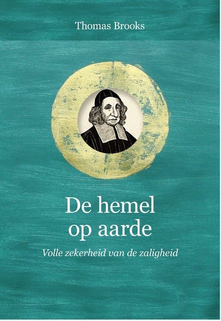 De hemel op aarde: Volle zekerheid van de zaligheid