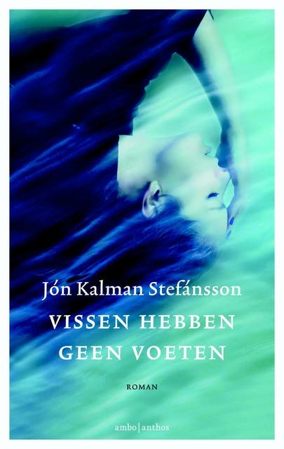 Vissen hebben geen voeten: een familiesaga