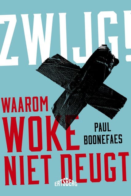 Zwijg!: Waarom woke niet deugt
