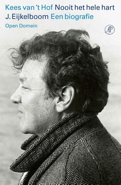 Nooit het hele hart: J. Eijkelboom. Een biografie