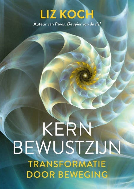 Kernbewustzijn: Transformatie door beweging