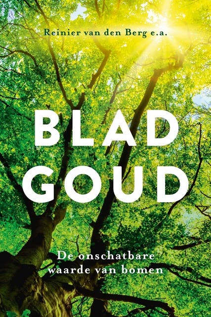 Bladgoud: De onschatbare waarde van bomen