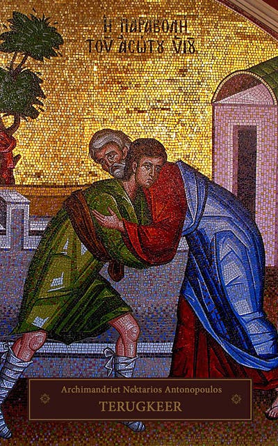 Terugkeer: Berouw hebben en biechten. Terugkeer tot God en tot Zijn Kerk