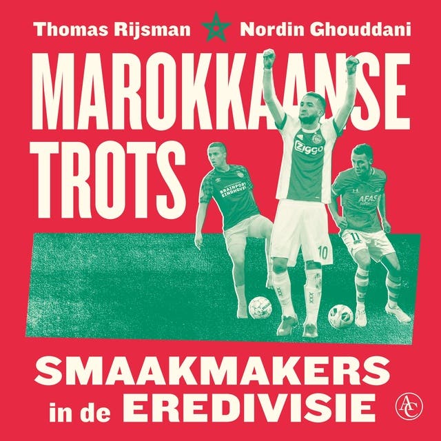 Marokkaanse trots: Smaakmakers in de Eredivisie