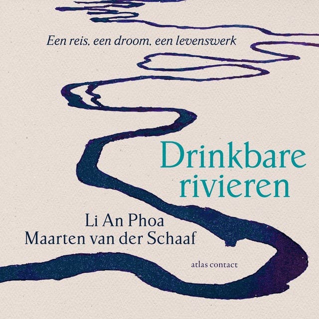 Drinkbare rivieren: een reis, een droom, een levenswerk