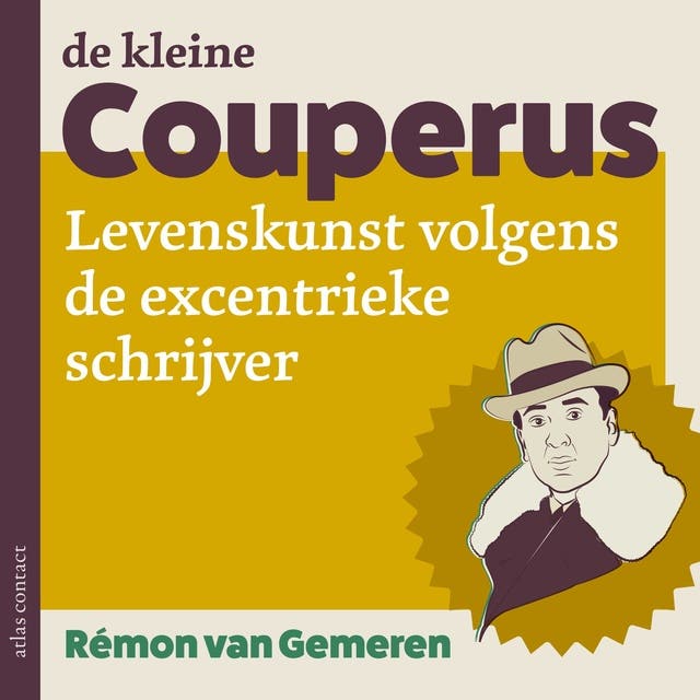 De kleine Couperus: Levenskunst volgens de excentrieke schrijver