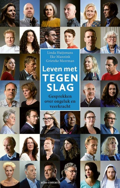 Leven met tegenslag: Gesprekken over ongeluk en veerkracht