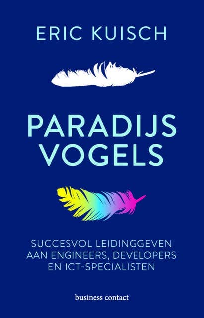 Paradijsvogels: succesvol leidinggeven aan engineers, developers en ict-specialisten