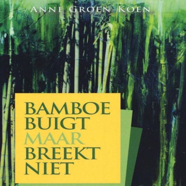 Bamboe buigt maar breekt niet