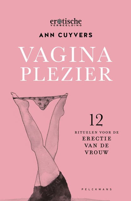 Vaginaplezier: 12 rituelen voor de erectie van de vrouw