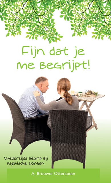 Fijn dat je me begrijpt: wederzijds begrip bij psychische zorgen