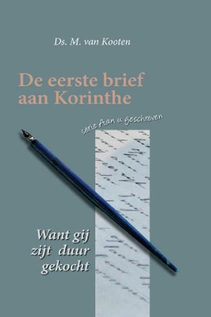Want gij zijt duur gekocht: de eerste brief aan Korinthe