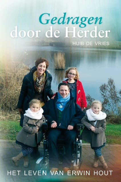 Gedragen door de herder, leven met een dwarslaesie: het leven van Erwin Hout