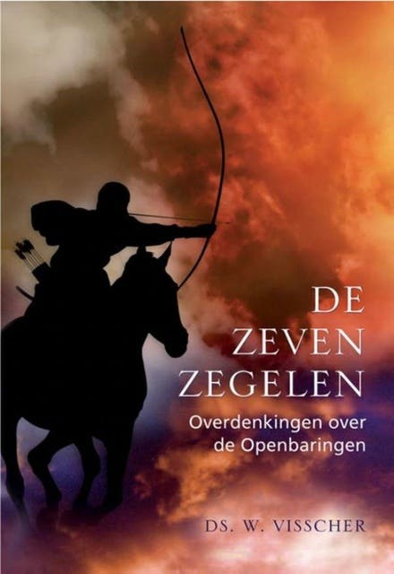 De zeven zegelen: overdenkingen over de openbaringen