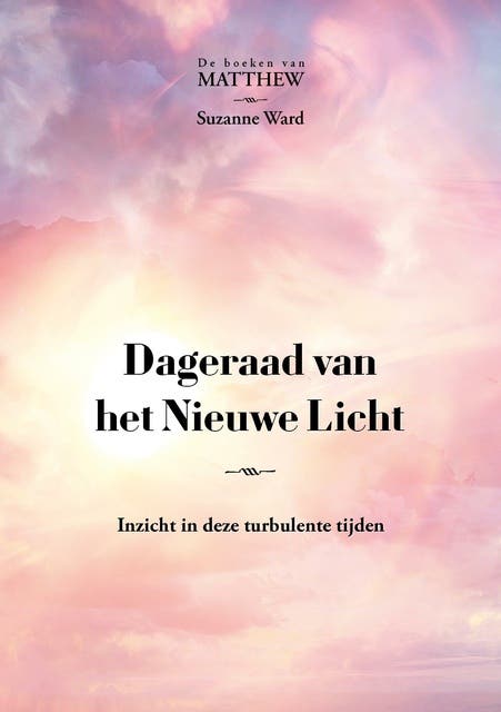 Dageraad van het Nieuwe Licht: Inzicht in deze turbulente tijden