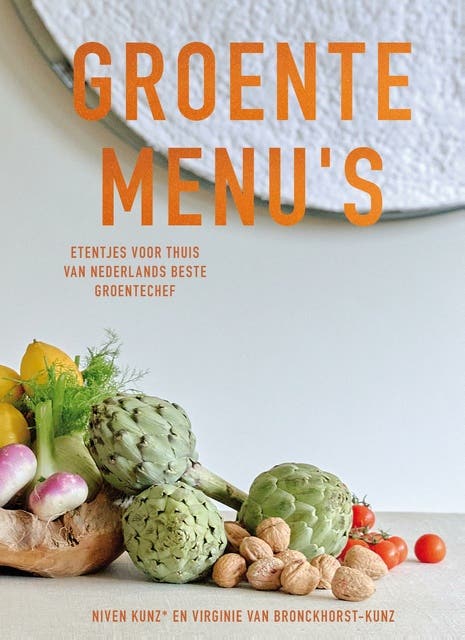 Groente Menu's: Etentjes voor thuis van Nederlands beste groentechef