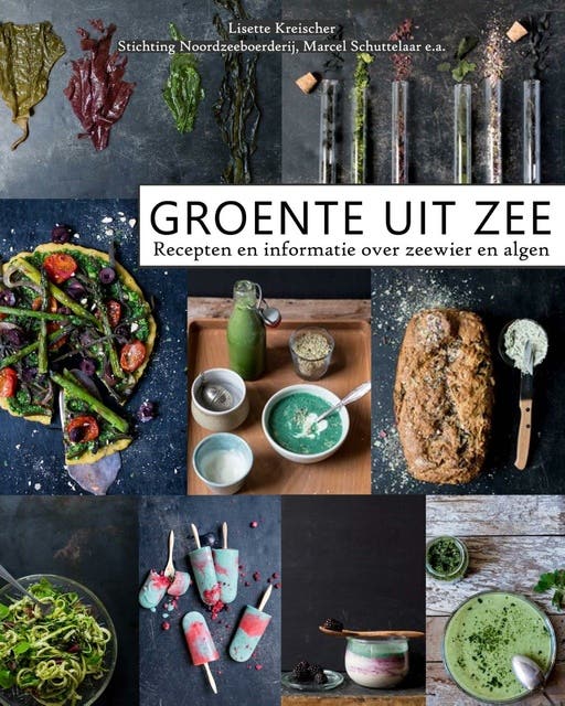 Groente uit zee: recepten en informatie over zeewier en algen