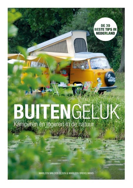 Buitengeluk: Kamperen en logeren in de natuur