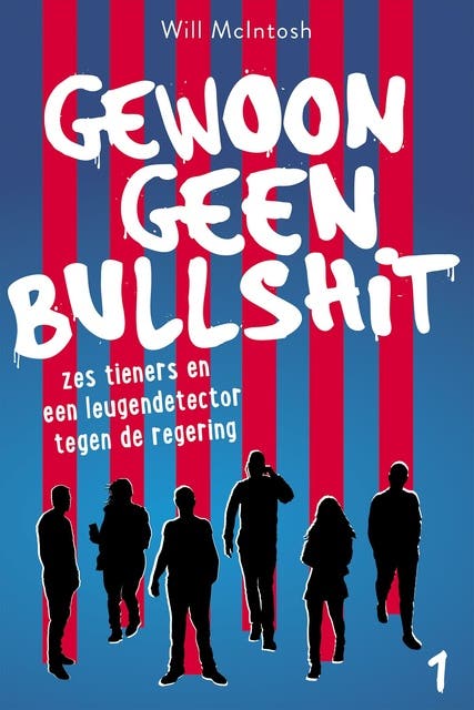 Gewoon geen bullshit: zes tieners en een leugendetector tegen de regering