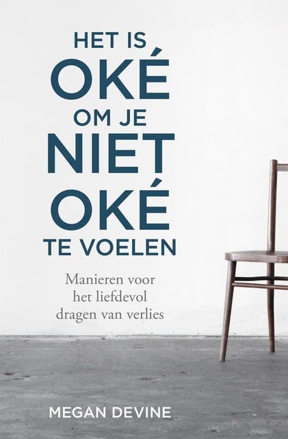 Het is oké om je niet oké te voelen: Manieren voor het liefdevol dragen van verlies