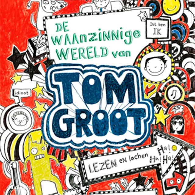 Tom Groot 1 - De waanzinnige wereld van Tom Groot: lezen en lachen