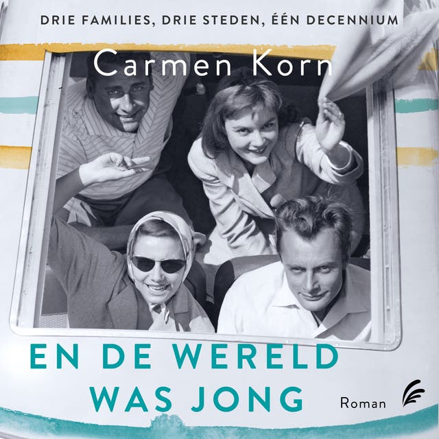 En de wereld was jong: Drie families, drie steden, één decennium