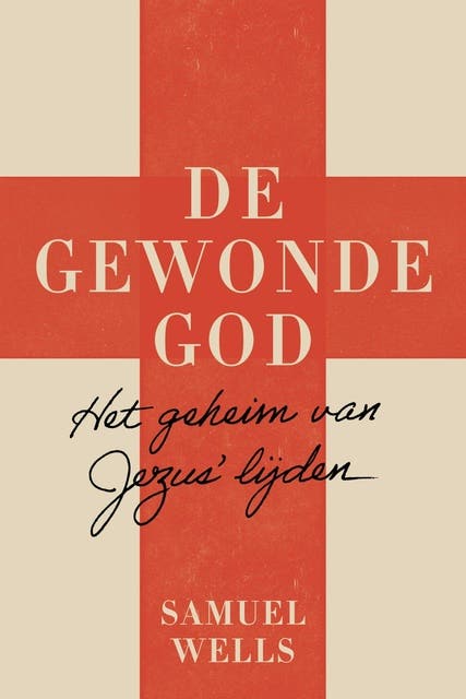 De gewonde God: Het geheim van Jezus' llijden