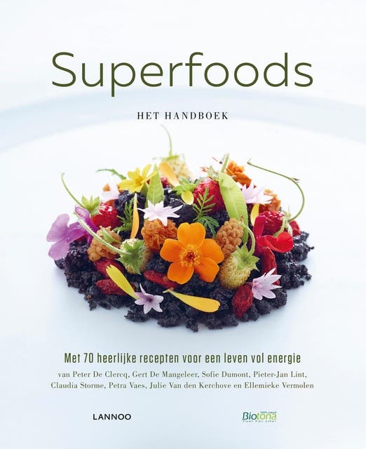 Superfoods: met 70 heerlijke recepten voor een wereld vol energie