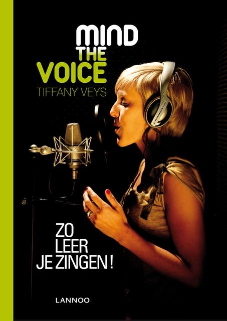 Mind the voice: zo leer je zingen!