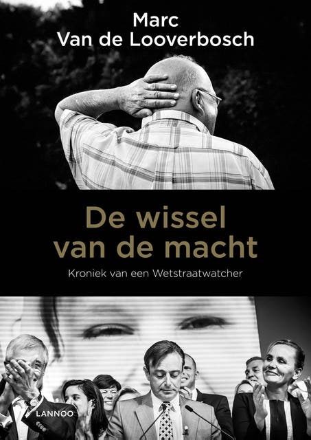De wissel van de macht: kroniek van een wetstraatwatcher