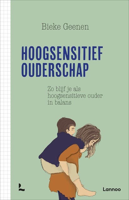 Hoogsensitief ouderschap: Zo blijf je als hoogsensitieve ouder in balans