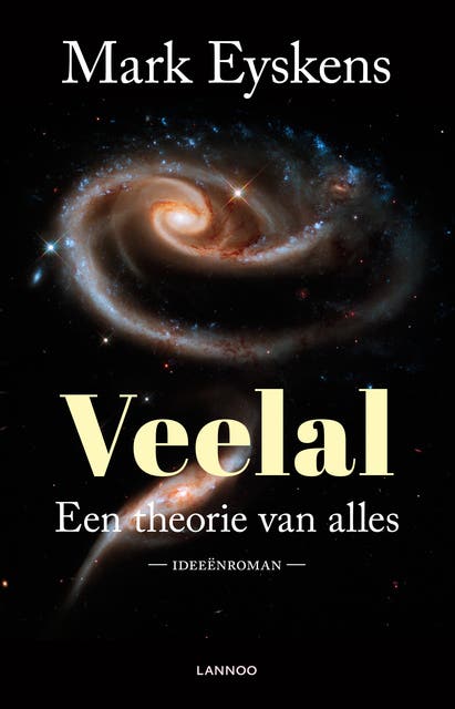 Veelal: een theorie van alles; ideeënroman