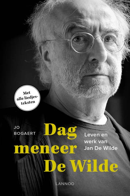 Dag meneer De Wilde: leven en werk van Jan De Wilde. met alle liedjesteksten