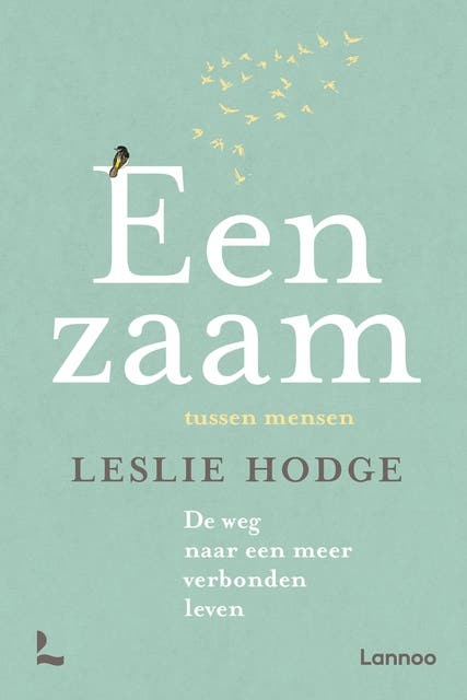 Eenzaam: De weg naar een meer verbonden leven