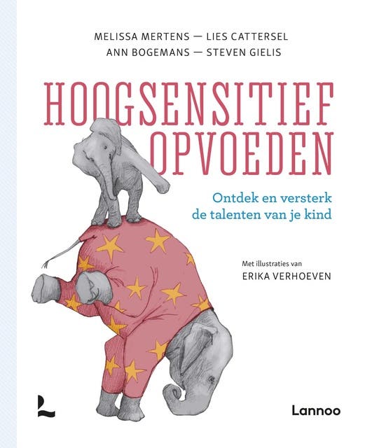 Hoogsensitief opvoeden: Ontdek en versterk de talenten van je kind
