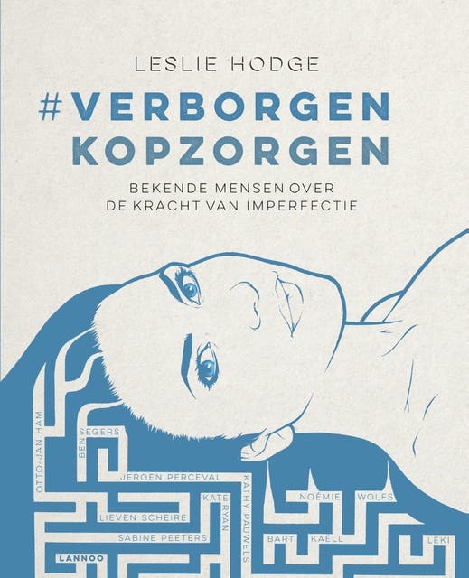 Verborgen kopzorgen: bekende mensen over de kracht van imperfectie