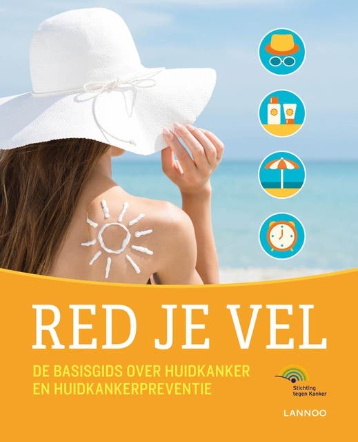 Red je vel: het basisboek over huidkanker en huidkankerpreventie