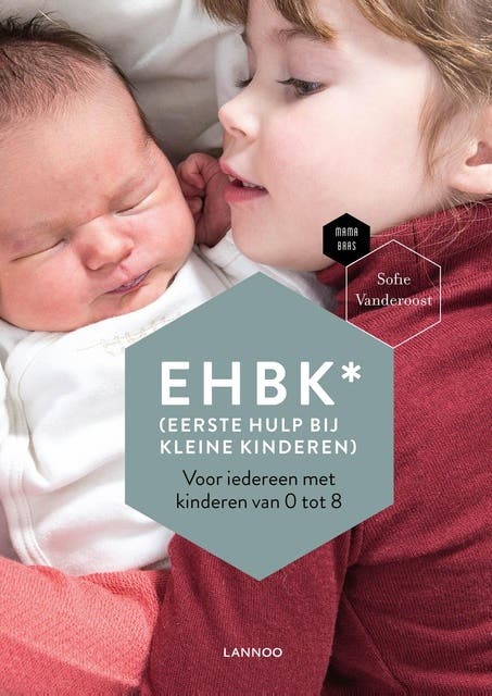 EHBK* (Eerste Hulp Bij Kleine Kinderen): Voor iedereen met kinderen van 0 tot 8