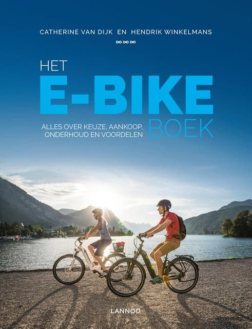 Het E-bike boek: Alles over keuze, aankoop, onderhoud en voordelen