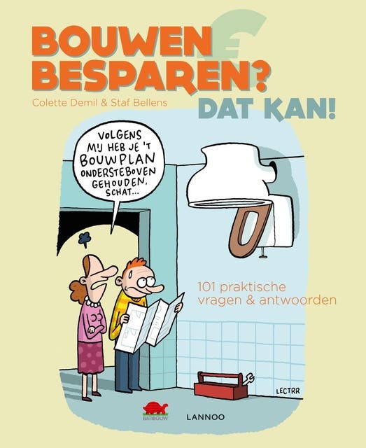 Bouwen en besparen? Dat kan!: 101 praktische vragen & antwoorden