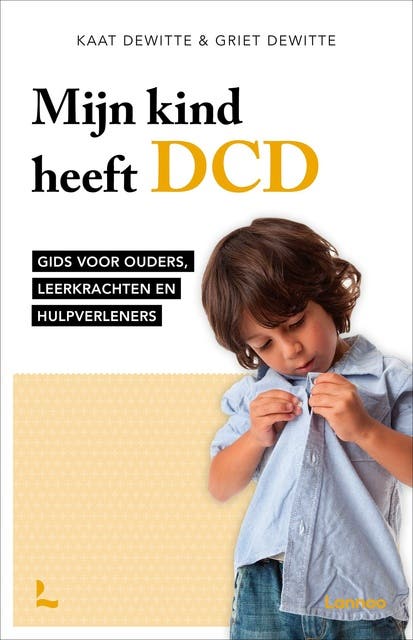 Mijn kind heeft DCD: Gids voor ouders, leerkrachten en hulpverleners