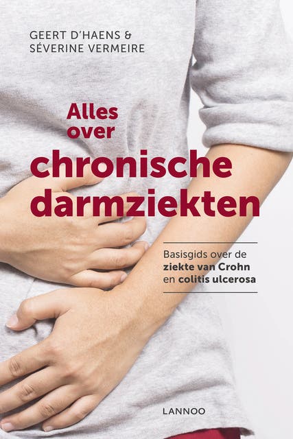 Alles over chronische darmziekten: basisgids over de ziekte van Crohn en colitis ulcerosa