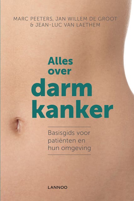 Alles over darmkanker: basisgids voor patiënten en hun omgeving