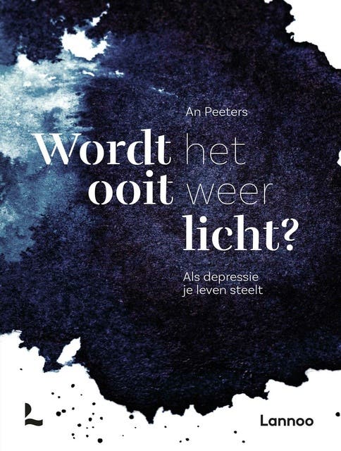 Wordt het ooit weer licht?: Als depressie je leven steelt