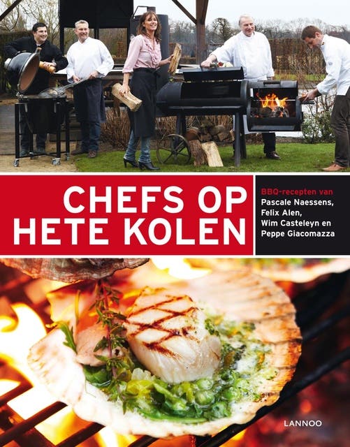 Chefs op hete kolen: bbq-recepten van Pascalle Naessens, Felix Alen, Wim Casteleyn en Peppe Giacomazza