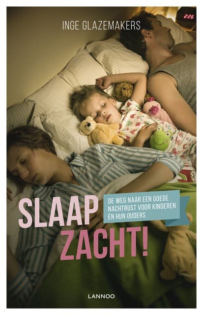 Slaap zacht!: de weg naar een goede nachtrust voor kinderen én hun ouders