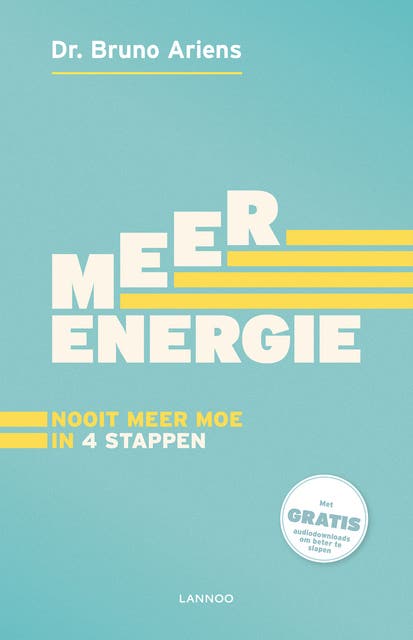 Meer energie: Nooit meer moe in 4 stappen