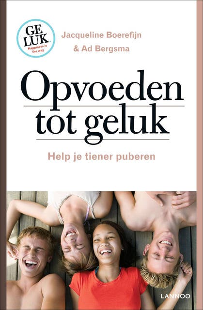 Opvoeden tot geluk: help je tiener puberen