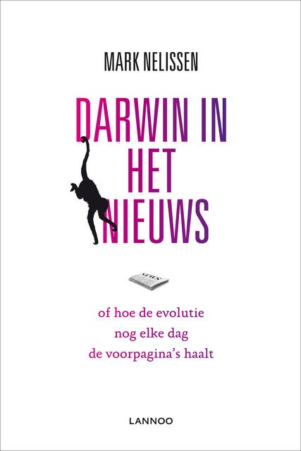 Darwin in het nieuws: of hoe de evolutie nog elke dag de voorpagina's haalt